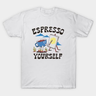 Espresso Yourself T-Shirt